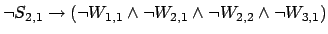 $\neg S_{2,1} \rightarrow (\neg W_{1,1} \wedge \neg W_{2,1} \wedge \neg
W_{2,2} \wedge \neg W_{3,1}) $